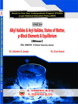 Alkyl Halides and Aryl Halides, States of Matter, p-Block Elements and Equilibrium (Minor) B.Sc. Semester 4 Cluster University of Jammu